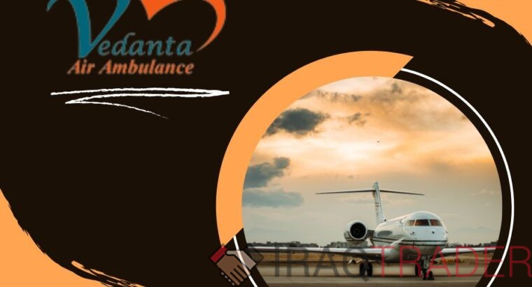 Vedanta Air Ambulance from Varanasi with Healthcare Facility