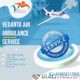 Vedanta Air Ambulance in Chennai with Life-Sustaining Medical Features