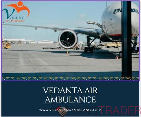 Vedanta Air Ambulance from Delhi with Quality Medical Care