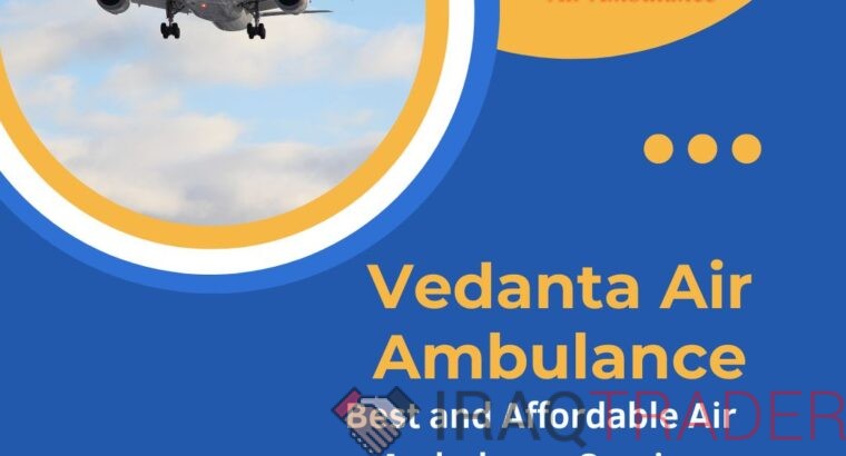 Vedanta Air Ambulance from Kolkata – Magnificent and Modern