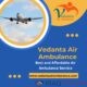 Vedanta Air Ambulance from Kolkata – Magnificent and Modern