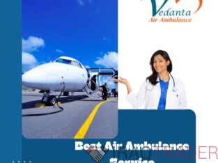 Vedanta Air Ambulance Service in India – Trusty and Secure