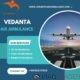 Pick Vedanta Air Ambulance Service in Ranchi with Life Care Medical Features