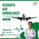 Book Vedanta Air Ambulance from Delhi with Superior Healthcare Amenities