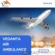 Choose Vedanta Air Ambulance in Guwahati with Skilled Medical Technicians