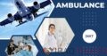 Vedanta Air Ambulance in Delhi – Economical and Advanced