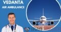 Choose Advanced Medical Care Facilities by Vedanta Air Ambulance Service in Nagpur