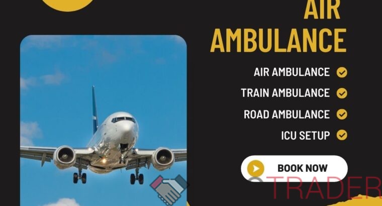 Get Vedanta Air Ambulance from Delhi with Appropriate Medical Attention