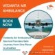 Hire Vedanta Air Ambulance in Kolkata with an Effective Medical Solution