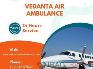 For Hassle-Free Patient Shifting Take Vedanta Air Ambulance in Patna