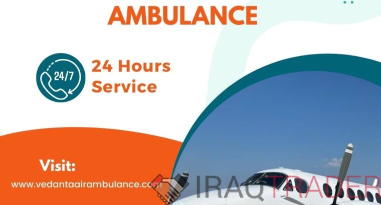 For Hassle-Free Patient Shifting Take Vedanta Air Ambulance in Patna