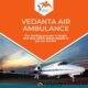 For the Easiest Patient Relocation Hire Vedanta Air Ambulance in Delhi