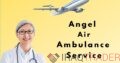 Hire Angel Air Ambulance Service in Bhopal with Hi-tech Ventilator Setup