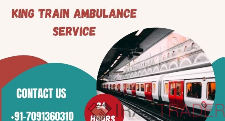 Now Take a Train Ambulance in Guwahati by King in Medical Emergency